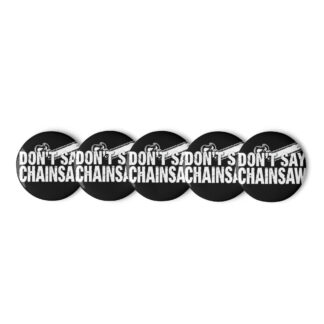 Don't Say Chainsaw Logo Pin Badges
